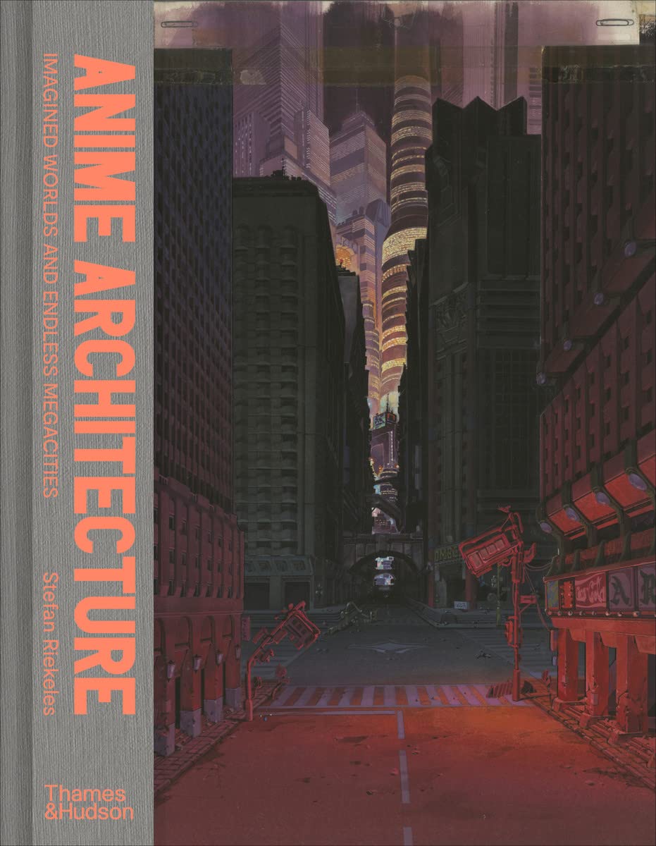 Stefan Riekeles "Anime Architecture Imagined Worlds and Endless Megacities" SIGNED