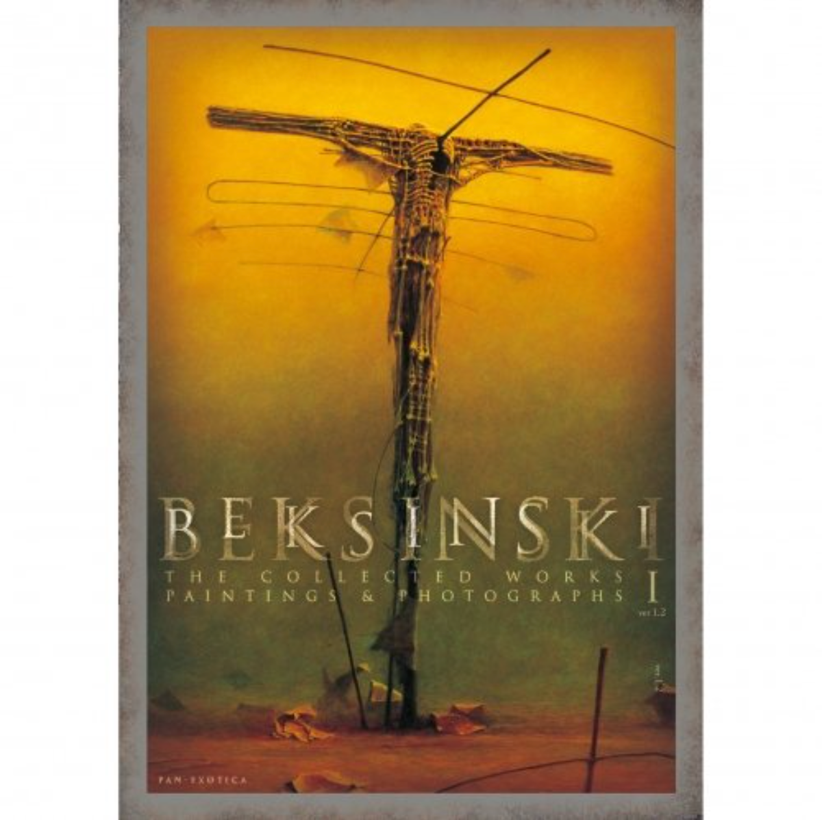 BEKSINSKI The Collected Works, paintings & photographs I ver BEKSINSKI The Collected Works, paintings & photographs I ver